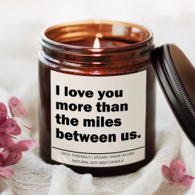 I love you more than the miles between us Candle (Title: Spiced Pumpkin Ginger)